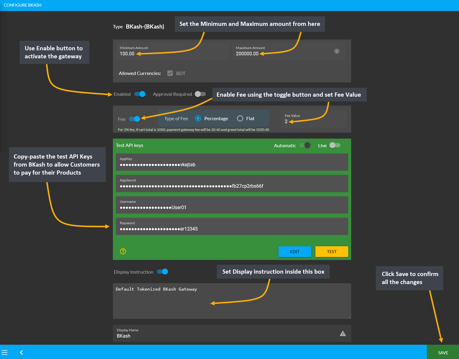 bkash payment gateway API, Set the Minimum and Maximum amount from here, Use Enable button to activate the gateway, Enable Fee using the toggle button and set Fee Value, Copy-paste the test API Keys from BKash to allow Customers to pay for their Products, Set Display instruction inside this box, Click Save to confirm all the changes.