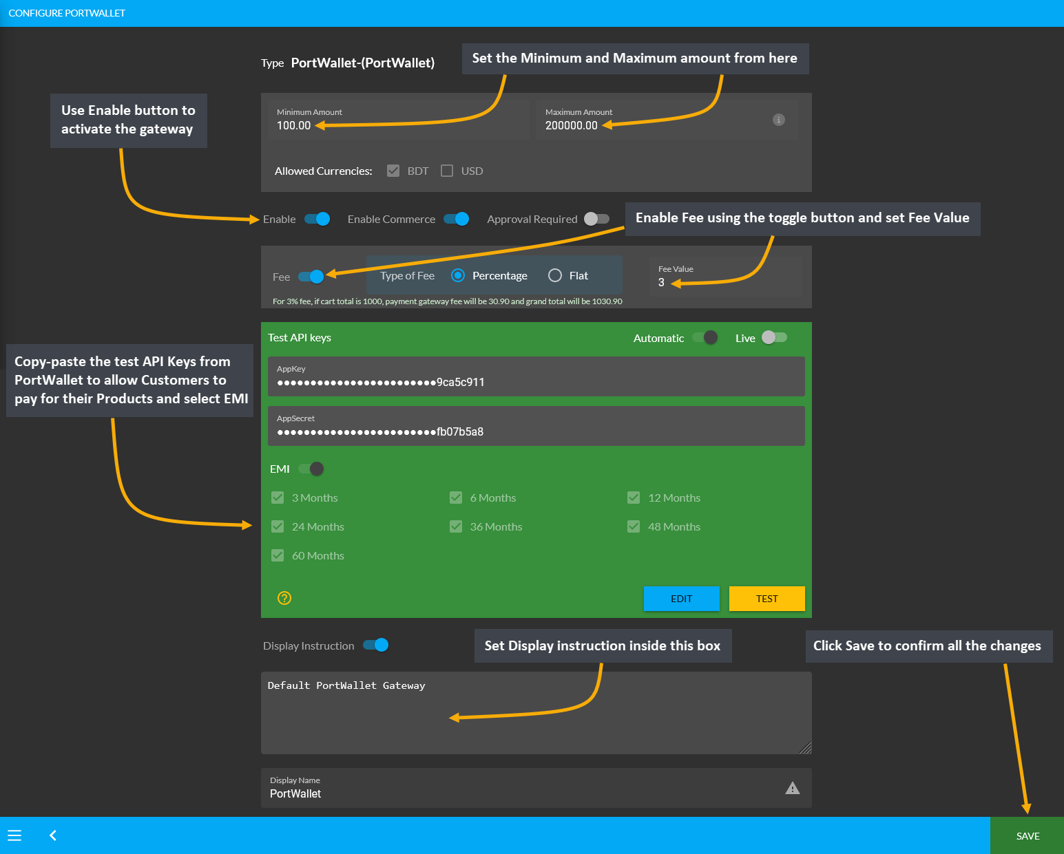 portwallet payment gateway API, Set the Minimum and Maximum amount from here, Use Enable button to activate the gateway, Enable Fee using the toggle button and set Fee Value, Copy-paste the test API Keys from PortWallet to allow Customers to pay for their Products and select EMI, Set Display instruction inside this box, Click Save to confirm all the changes.