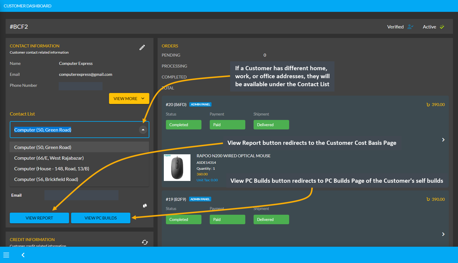 customer contact list view buttons, If a Customer has different home, work, or office addresses, they will be available under the Contact List, View Report button redirects to the Customer Cost Basis Page, View PC Builds button redirects to PC Builds Page of the Customer’s self builds.