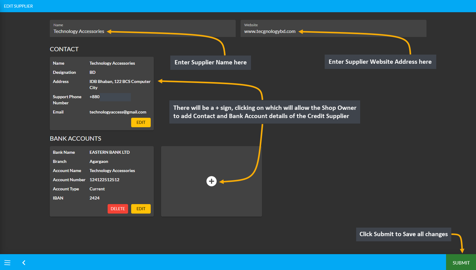 edit details of credit supplier, Enter Supplier Name here, Enter Supplier Website Address here, There will be a + sign, clicking on which will allow the Shop Owner to add Contact and Bank Account details of the Credit Supplier, Click Submit to save all changes.