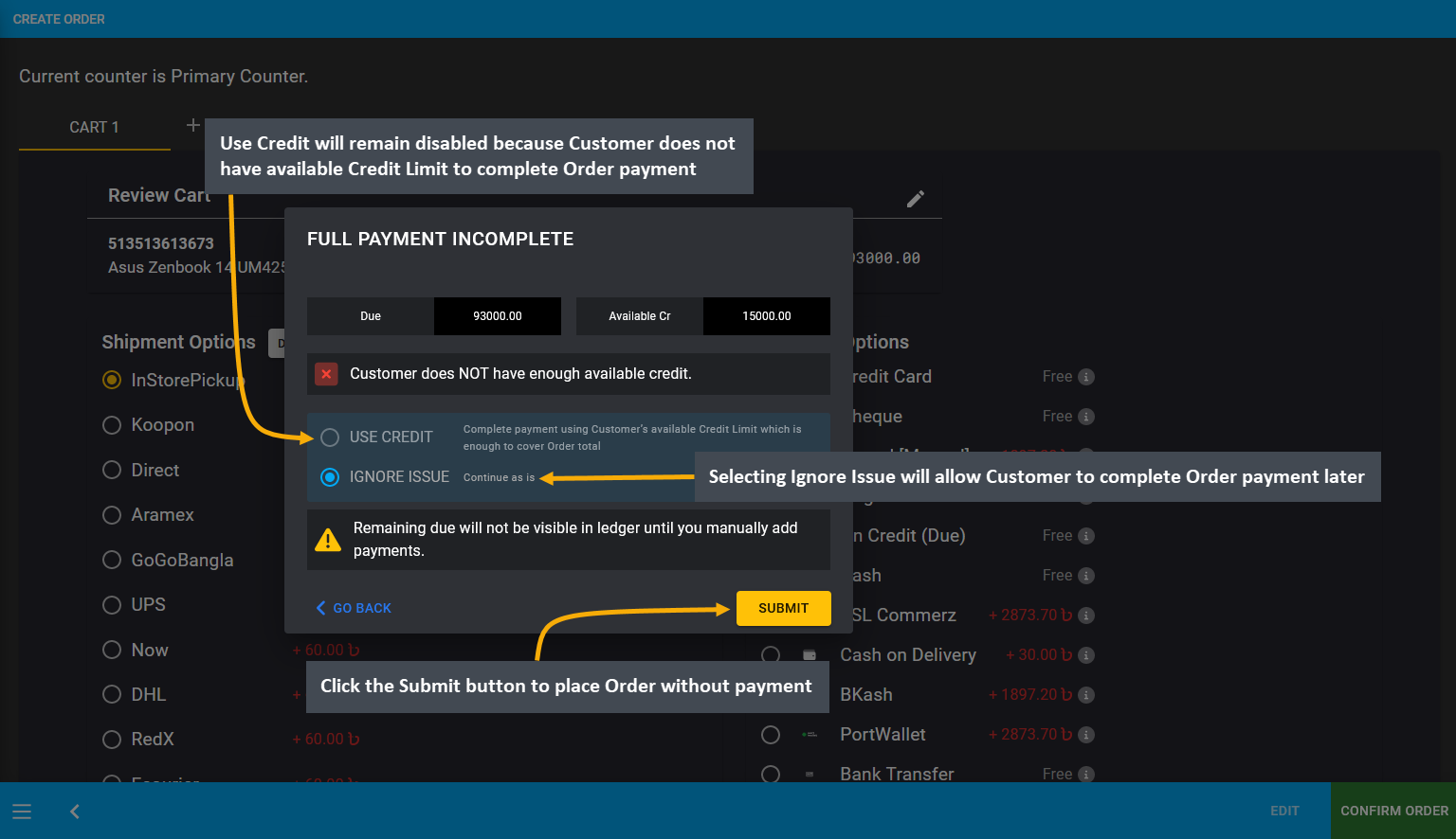 credit customer payment confirmation modal, Use Credit will remain disabled because Customer does not have available Credit Limit to complete Order payment, Selecting Ignore Issue will allow Customer to complete Order payment later, Click the Submit button to place Order without payment.