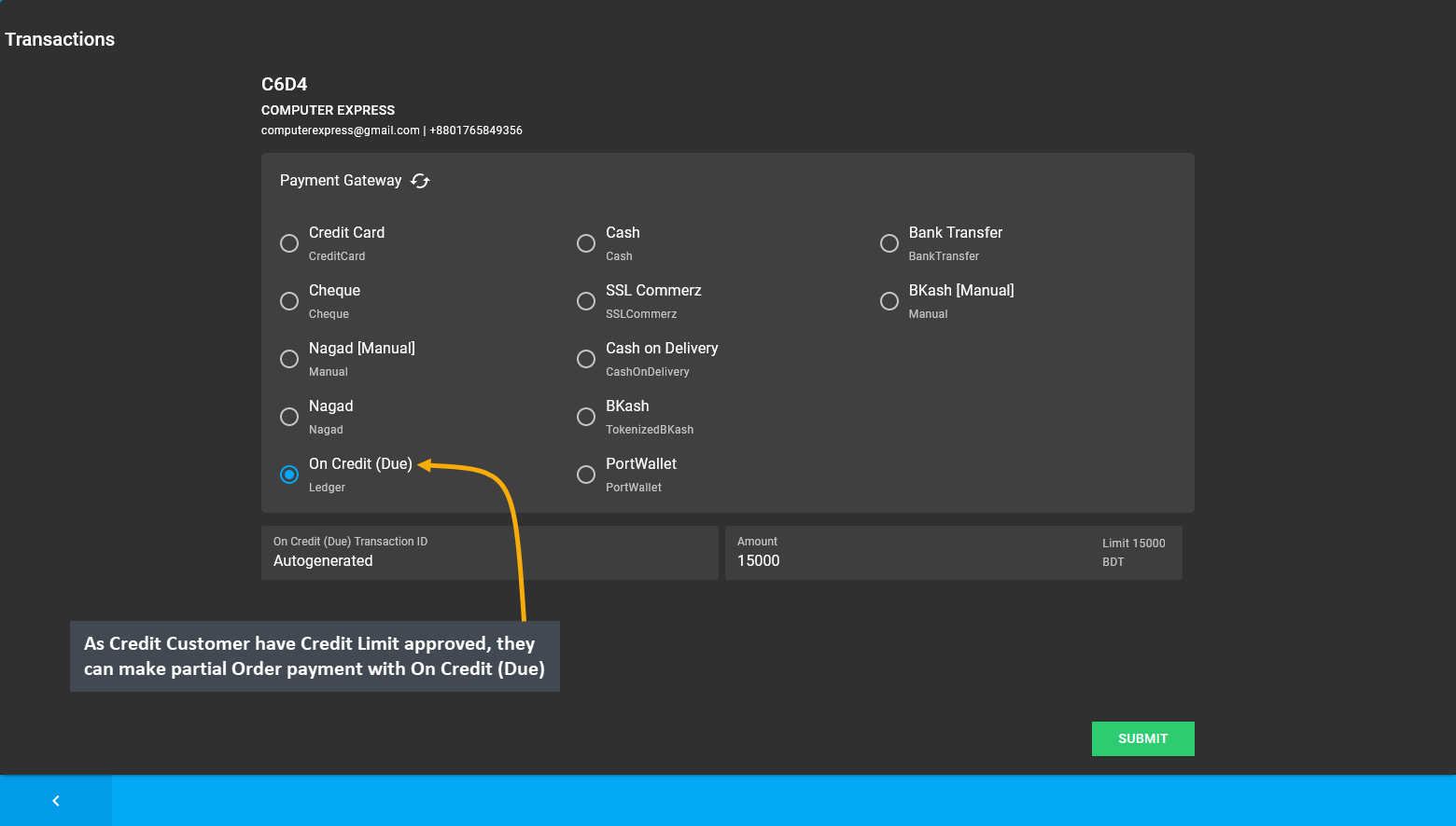 add transaction for order payment, As Credit Customer have Credit Limit approved, they can make partial Order payment with On Credit (Due).