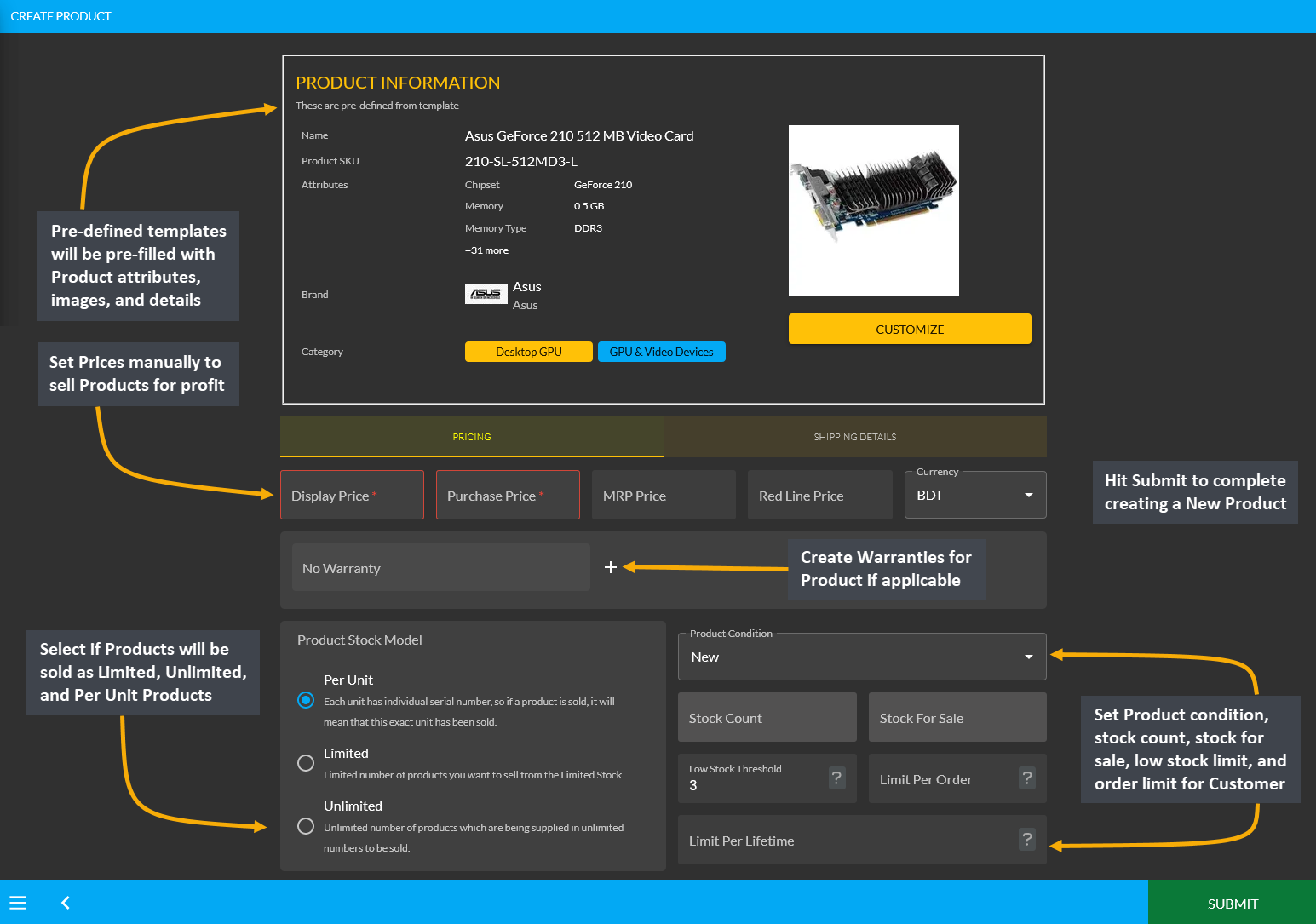 edit predefined templates, Pre-defined templates will be pre-filled with Product attributes, images, and details, Set Prices manually to sell Products for profit, Create Warranties for Product if applicable, Select if Products will be sold as Limited, Unlimited, and Per Unit Products, Set Product condition, stock count, stock for sale, low stock limit, and order limit for Customer, Hit Submit to complete creating a New Product.