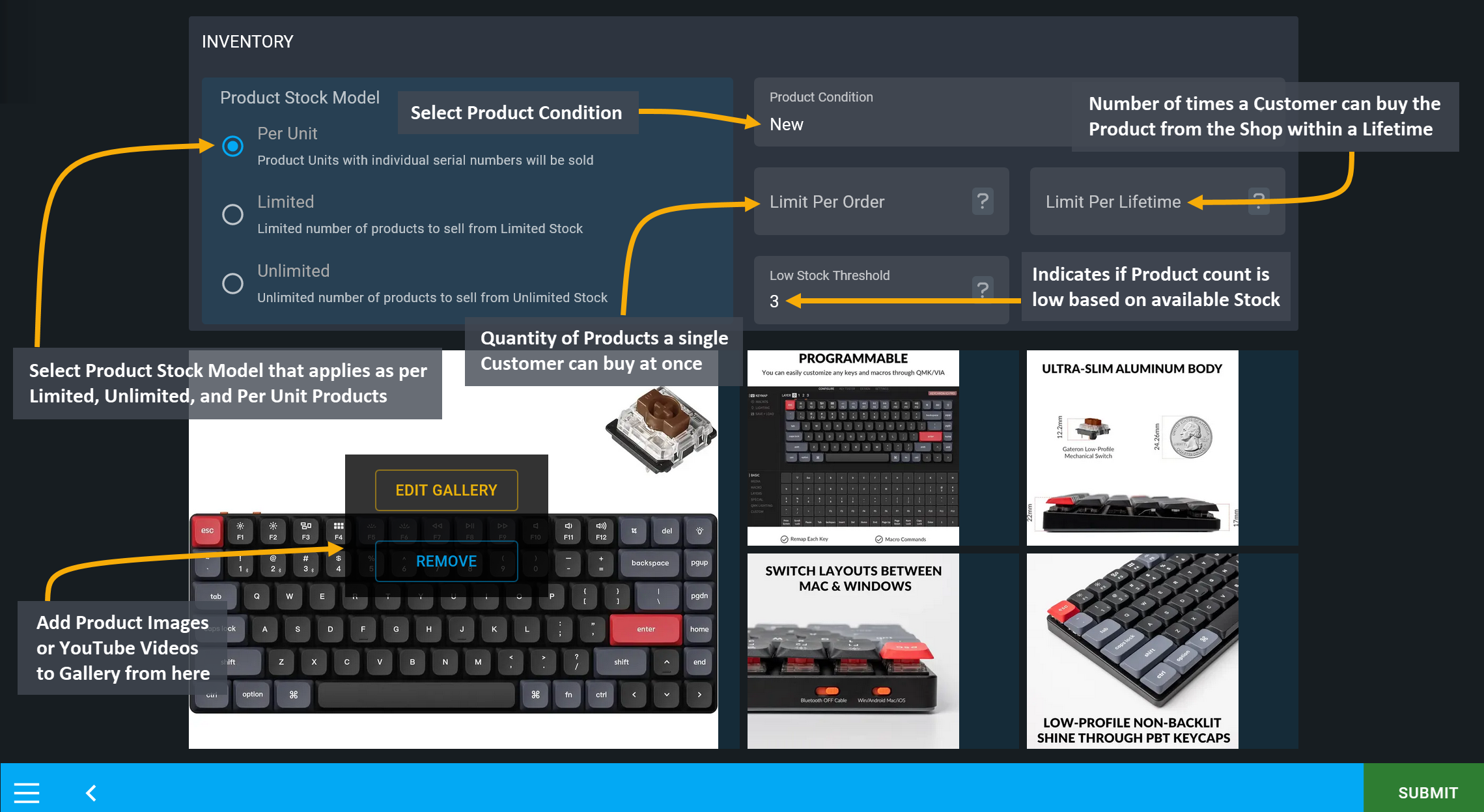 fill out product details, Select Product Stock Model that applies as per Limited, Unlimited, and Per Unit Products, Select Product Condition, Quantity of Products a single Customer can buy at once, Number of times a Customer can buy the Product from the Shop within a Lifetime, Indicates if Product count is low based on available Stock, Add Product Images or YouTube Videos to Gallery from here.