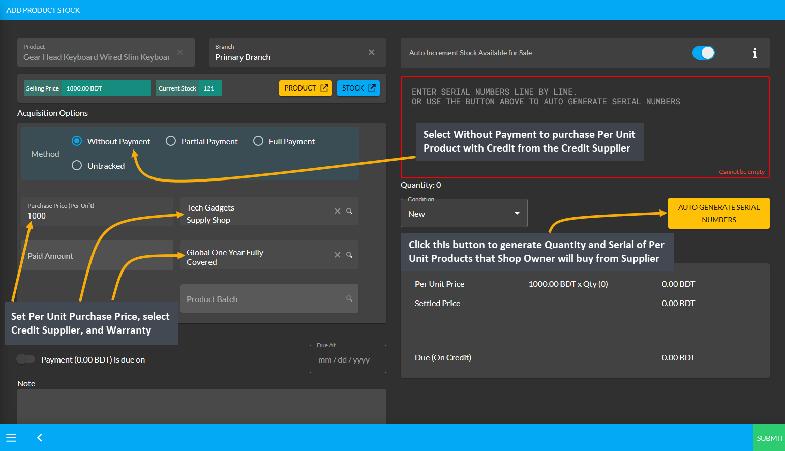 set purchase details for per unit product, Select Without Payment to purchase Per Unit Product with Credit from the Credit Supplier, Set Per Unit Purchase Price, select Credit Supplier, and Warranty, Click this button to generate Quantity and Serial of Per Unit Products that Shop Owner will buy from Supplier