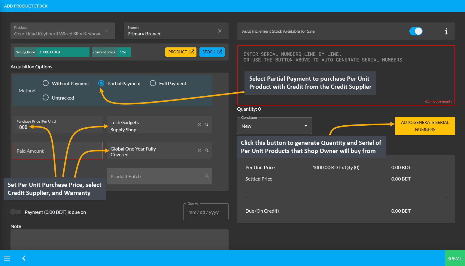 set purchase details for per unit product, Select Partial Payment to purchase Per Unit Product with Credit from the Credit Supplier, Set Per Unit Purchase Price, select Credit Supplier, and Warranty, Click this button to generate Quantity and Serial of Per Unit Products that Shop Owner will buy from Supplier