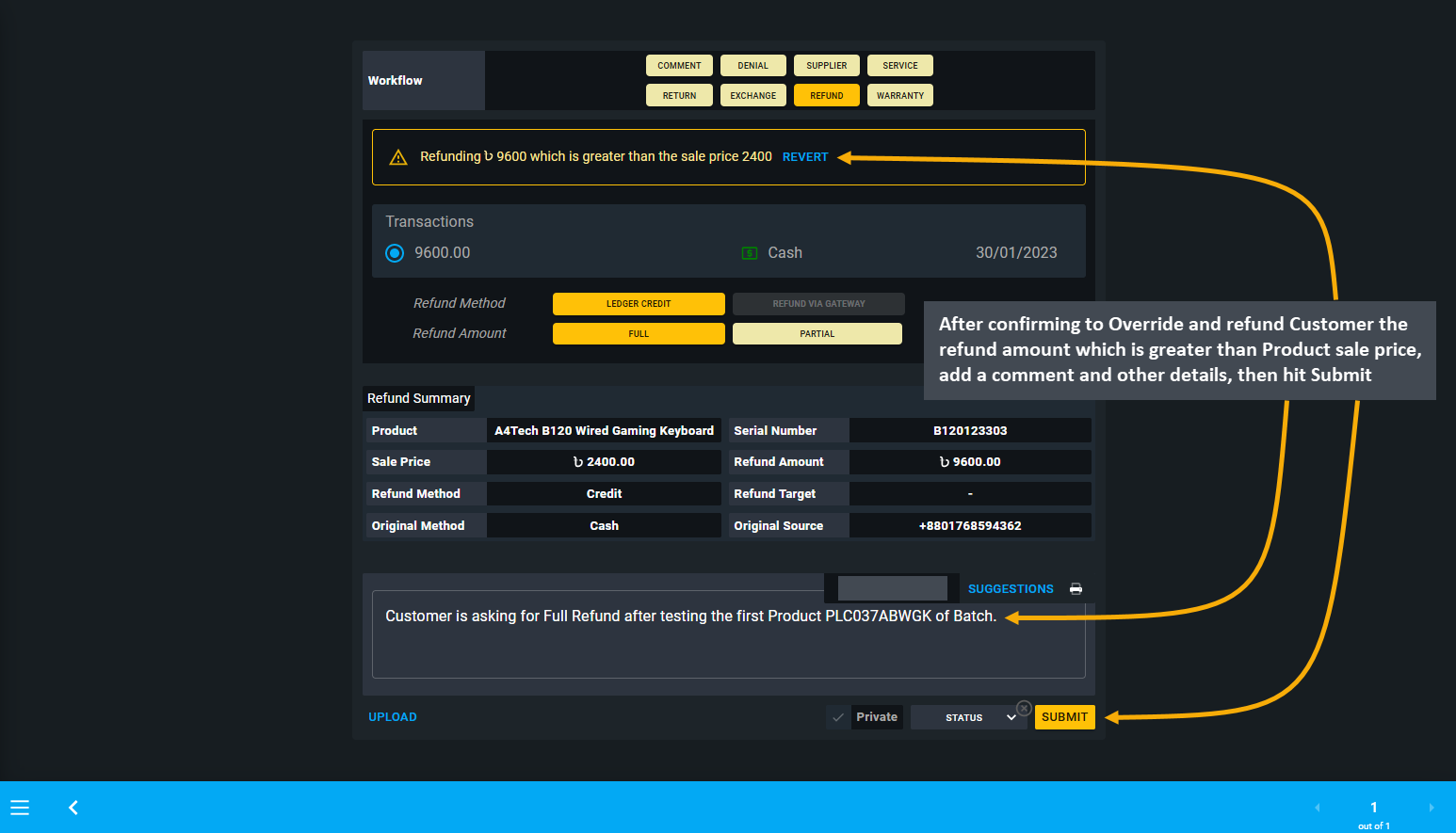 full refund override submit, After confirming to Override and refund Customer the refund amount which is greater than Product sale price, add a comment and other details, then hit Submit.