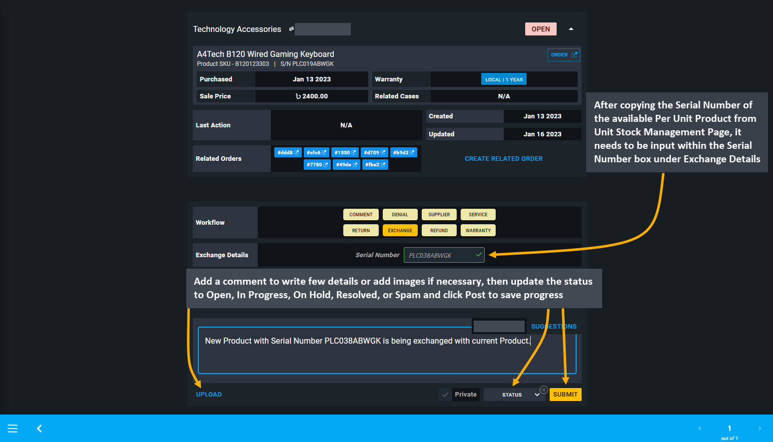 product exchange, After copying the Serial Number of the available Per Unit Product from Unit Stock Management Page, it needs to be input within the Serial Number box under Exchange Details, Add a comment to write few details or add images if necessary, then update the status to Open, In Progress, On Hold, Resolved, or Spam and click Post to save progress.