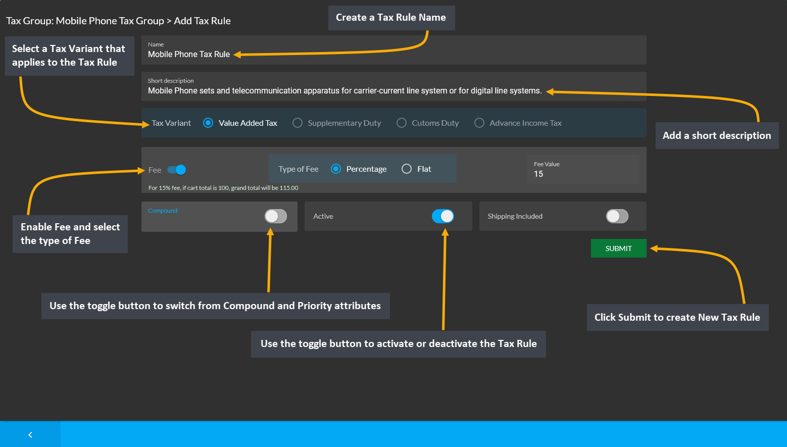 create new tax rule, Create a Tax Rule Name, Add a short description, Select a Tax Variant that applies to the Tax Rule, Enable Fee and select the type of Fee, Use the toggle button to switch from Compound and Priority attributes, Use the toggle button to activate or deactivate the Tax Rule, Click Submit to create New Tax Rule.